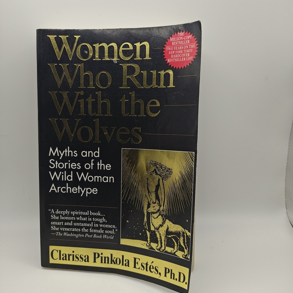 Women Who Run with the Wolves: Myths and Stories of the Wild Woman 9780345396815